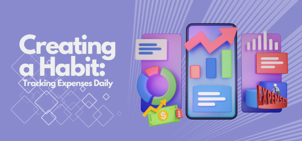 Creating a Habit: Tracking Expenses Daily